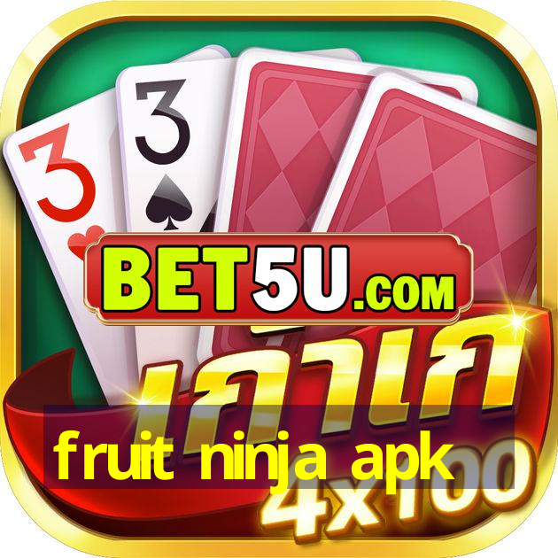 fruit ninja apk